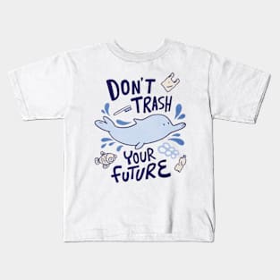 Don´t Trash, Your Future Kids T-Shirt